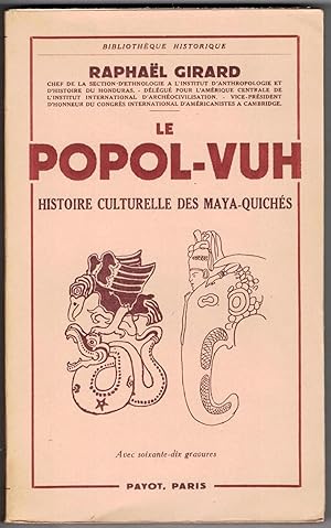 Le Popol-Vuh. Histoire culturelle des Mayas-Quichés. Avec 70 gravures.
