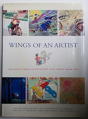 Bild des Verkufers fr Wings of an Artist: Childrens' Book Illustrators Talk about Their Art zum Verkauf von WellRead Books A.B.A.A.