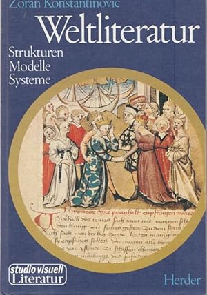 Imagen del vendedor de Weltliteratur. Strukturen, Modelle, Systeme. Reihe: studio visuell Literatur. a la venta por Ant. Abrechnungs- und Forstservice ISHGW