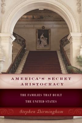 Seller image for America's Secret Aristocracy: The Families That Built the United States (Paperback or Softback) for sale by BargainBookStores