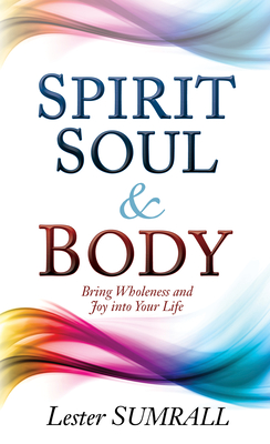 Bild des Verkufers fr Spirit Soul and Body: Bring Wholeness and Joy Into Your Life (Paperback or Softback) zum Verkauf von BargainBookStores
