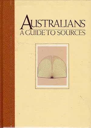 Immagine del venditore per Australians: A Guide to Sources venduto da Goulds Book Arcade, Sydney