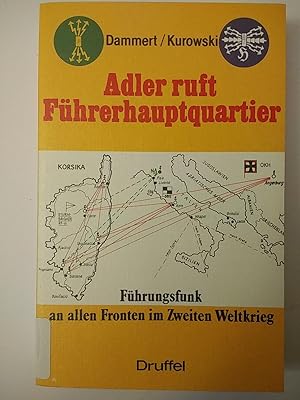 Adler Ruft F|Hrerhauptquartier. F|Hrungsfunk an Allen Fronten 1939 - 1945