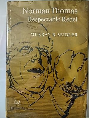 Image du vendeur pour Norman Thomas Respectable Rebel mis en vente par Early Republic Books