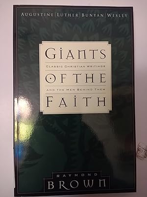 Giants of the Faith: Classic Christian Writings and the Men Behind Them