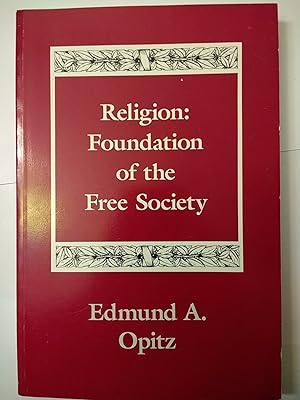 Religion: Foundation of the Free Society