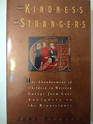 Seller image for The Kindness of Strangers: the Abandonment of Children in Western Europe From Late Antiquity to the Renaissance for sale by Early Republic Books