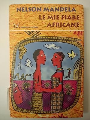 Bild des Verkufers fr Le Mie Fiabe Africane (Italian trans of "Madiba Magic: Nelson Mandela's favorite stories for children zum Verkauf von Early Republic Books