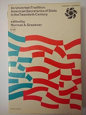 Imagen del vendedor de An Uncertain Tradition: American Secretaries of State in the 20th Century a la venta por Early Republic Books