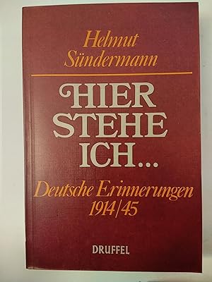 Imagen del vendedor de Hiere Stehe Ich . Deutsch Erinnerungen 1914/45 a la venta por Early Republic Books