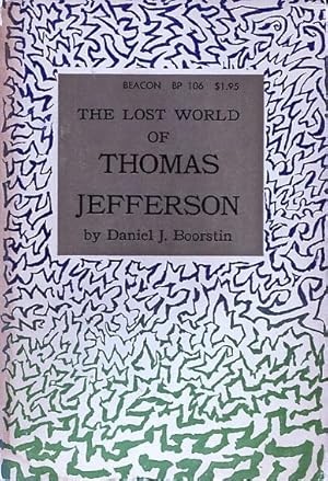 Seller image for The Lost World Of Thomas Jefferson for sale by Kenneth A. Himber