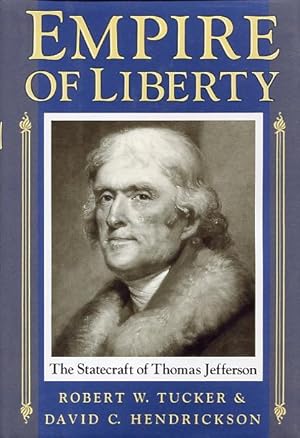 Seller image for Empire of Liberty: The Statecraft of Thomas Jefferson for sale by Kenneth A. Himber