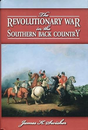 Bild des Verkufers fr The Revolutionary War in the Southern Back Country zum Verkauf von Kenneth A. Himber