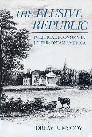 Immagine del venditore per The Elusive Republic: Political Economy in Jeffersonian America venduto da Kenneth A. Himber