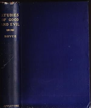 Studies of Good and Evil: A Series of Essays Upon the Problems of Philosophy and of Life