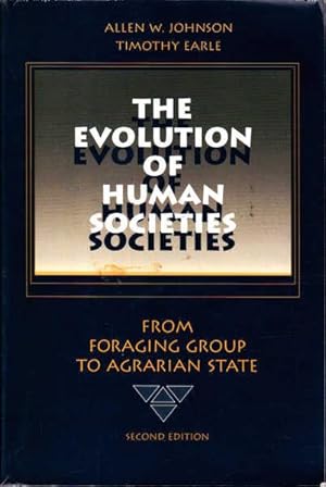 The Evolution of Human Societies: From Foraging Group to Agrarian State, Second Edition