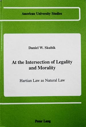 Bild des Verkufers fr At the Intersection of Legality and Morality: Hartian Law as Natural Law (American University Studies) zum Verkauf von School Haus Books