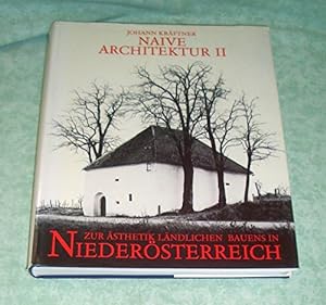 Naive Architektur II: Zur Ästhetik ländlichen Bauens in Niederösterreich