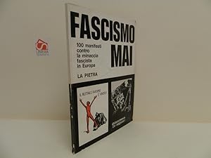 Seller image for Fascismo mai. 100 manifesti contro la minaccia fascista in Europa for sale by Libreria Spalavera