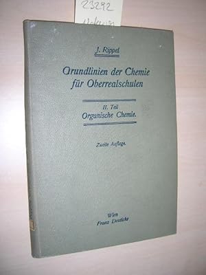 Bild des Verkufers fr Grundlinien der Chemie fr Oberrealschulen, II. Teil. Organische Chemie. zum Verkauf von Klaus Ennsthaler - Mister Book