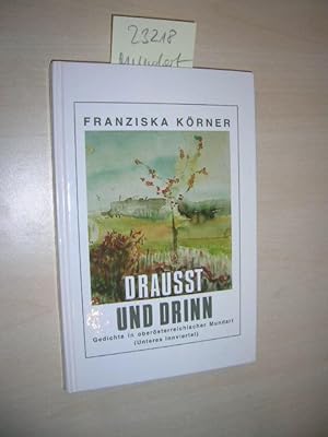 Bild des Verkufers fr Drausst und drinn. Gedichte in obersterreichischer Mundart (Unteres Innviertel). zum Verkauf von Klaus Ennsthaler - Mister Book