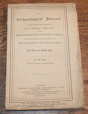 The Archaeological Journal Published Under the Direction of the Central Committee of the Royal Ar...