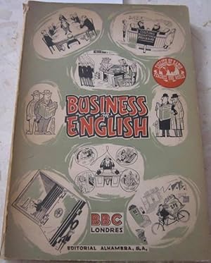 BUSINESS IN ENGLISH. El inglés comercial y financiero. A guide to English commercial practice and...