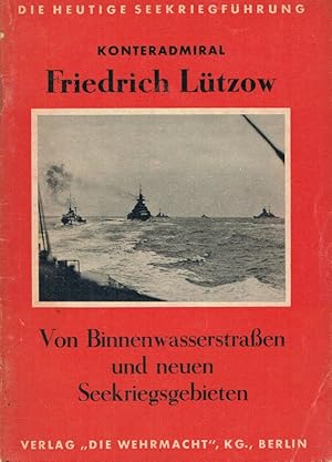 Imagen del vendedor de Die heutige Seekriegsfhrung - Von Binnenwasserstraen und neuen Seekriegsgebieten. a la venta por Antiquariat Bernhardt