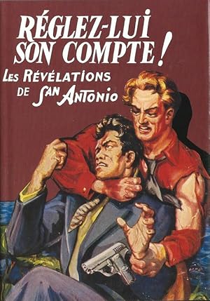 Bild des Verkufers fr Rglez-lui son Compte ! Les Rvlations de San-Antonio - Kill Him ( Rare tirage hors commerce, en fac-simil de l'dition originale, tir uniquement  1500 exemplaires numrots ). zum Verkauf von Librairie Victor Sevilla