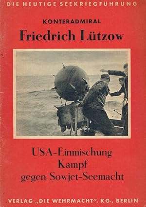 Imagen del vendedor de Die heutige Seekriegsfhrung - USA-Einmischung. Kampf gegen Sowjet-Seemacht. a la venta por Antiquariat Bernhardt