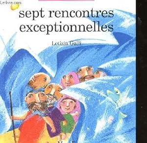Bild des Verkufers fr Sept rencontre exceptionnelles (Dans la Bible il y a ) zum Verkauf von Le-Livre