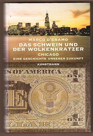 Bild des Verkufers fr Das Schwein und der Wolkenkratzer. Chicago: eine Geschichte unserer Zukunft. Deutsch von Friedrike Hausmann und Rita Seu. zum Verkauf von Antiquariat Neue Kritik