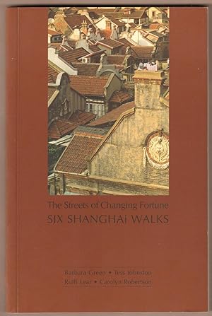 Immagine del venditore per Six Shanghai Walks. The Streets of Changing Fortune. venduto da Antiquariat Neue Kritik