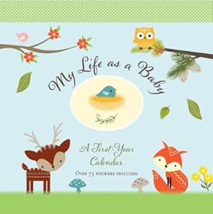 Imagen del vendedor de My Life as a Baby: First-Year Calendar - Woodland Friends [With Sticker(s)] (Mixed Media Product) a la venta por BargainBookStores