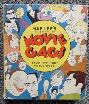 HAP LEE'S SELECTION OF THE BEST MOVIE GAGS HEARD AMONG THE STARS. ILLUSTRATED WITH SCENES FROM FA...