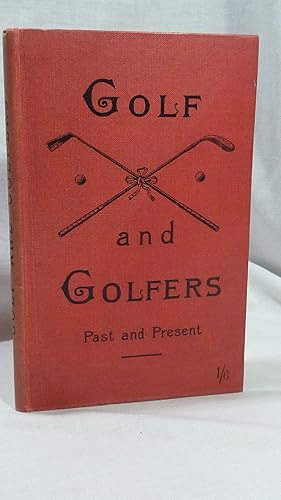 Seller image for Golf and Golfers, Past and Present for sale by Antiquarian Golf