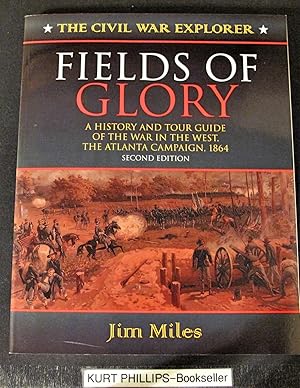 Fields of Glory: A History and Tour Guide of the War in the West, the Atlanta Campaign, 1864 (Civ...