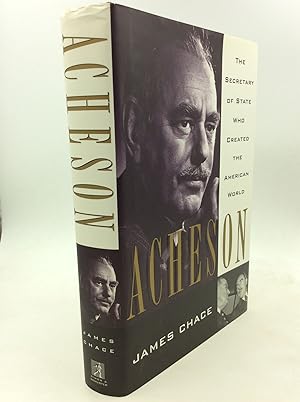 Imagen del vendedor de ACHESON: The Secretary of State Who Created the American World a la venta por Kubik Fine Books Ltd., ABAA