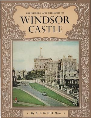 Bild des Verkufers fr The histories and treasures of Windsor Castle. zum Verkauf von Schrmann und Kiewning GbR