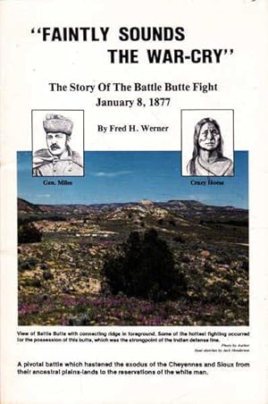 Faintly Sounds the War-Cry: The Story of the Battle Butte Fight, January 8, 1877