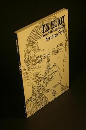 Bild des Verkufers fr T. S. Eliot. An Introduction. zum Verkauf von Steven Wolfe Books