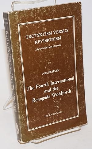 Seller image for The Fourth International and the renegade Wohlforth for sale by Bolerium Books Inc.