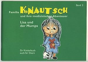 Familie Knautsch und ihre medizinischen Abenteuer B.3 : Lisa und der Mumps
