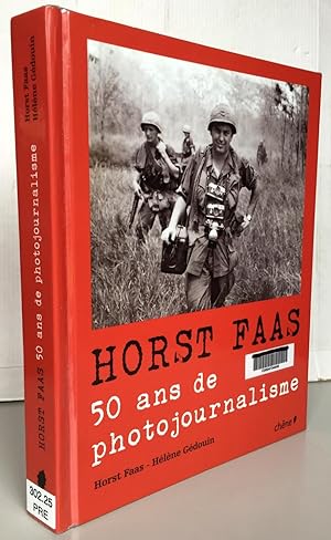 Imagen del vendedor de Horst Faas : 50 Ans de photojournalisme a la venta por Librairie Thot