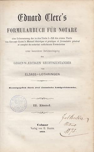 Formularbuch für Notare unter besonderer Berücksichtigung des gegenwärtigen Rechtszustandes von E...