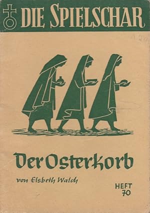 Immagine del venditore per Der Osterkorb : Ein Osterspiel mit Kindern. Die Spielschar 70 venduto da Versandantiquariat Nussbaum