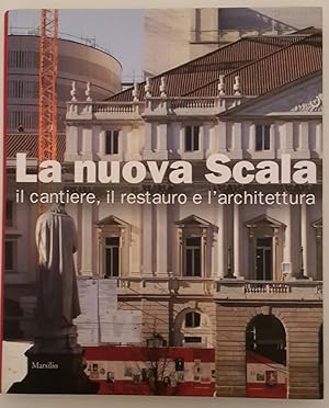 Imagen del vendedor de LA NUOVA SCALA IL CANTIERE IL RESTAURO E L'ARCHITETTURA MARSILIO 2004 a la venta por paolo tonnarelli