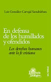 Seller image for En defensa de los humillados y ofendidos. Los derechos humanos ante la fe cristiana. for sale by AG Library