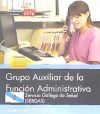 Grupo Auxiliar de la Función Administrativa. Servicio Gallego de Salud (SERGAS). Temario específi...
