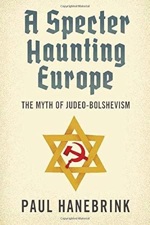 Imagen del vendedor de A Specter Haunting Europe: The Myth of Judeo-Bolshevism a la venta por Pali